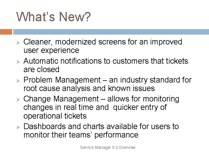 What’s New? Ø Ø Ø Cleaner, modernized screens for an improved user experience Automatic