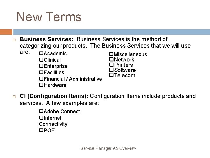 New Terms Business Services: Business Services is the method of categorizing our products. The