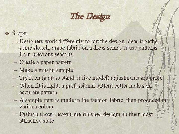 The Design v Steps – Designers work differently to put the design ideas together: