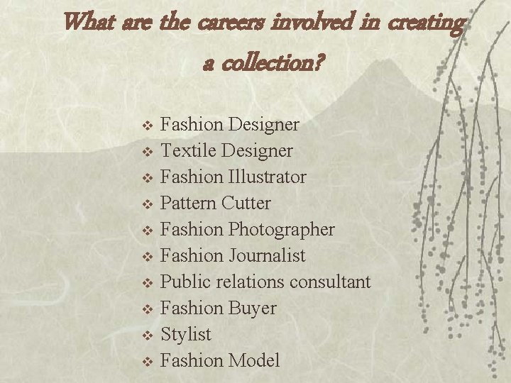 What are the careers involved in creating a collection? v v v v v