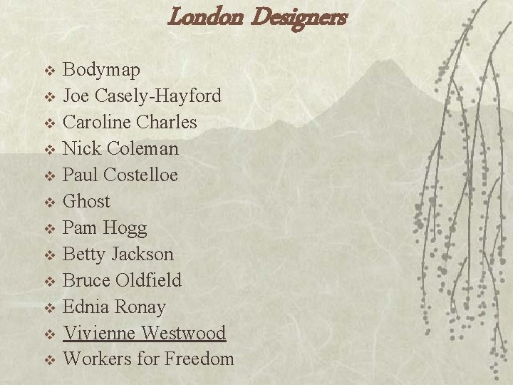 London Designers v v v Bodymap Joe Casely-Hayford Caroline Charles Nick Coleman Paul Costelloe