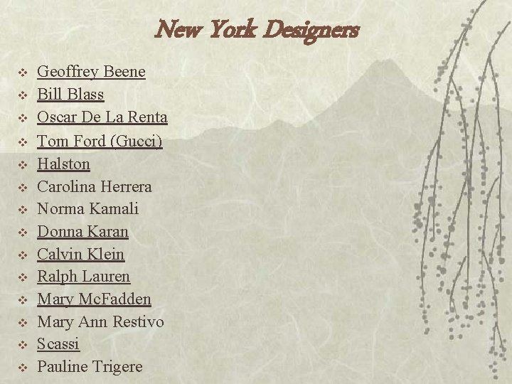 New York Designers v v v v Geoffrey Beene Bill Blass Oscar De La