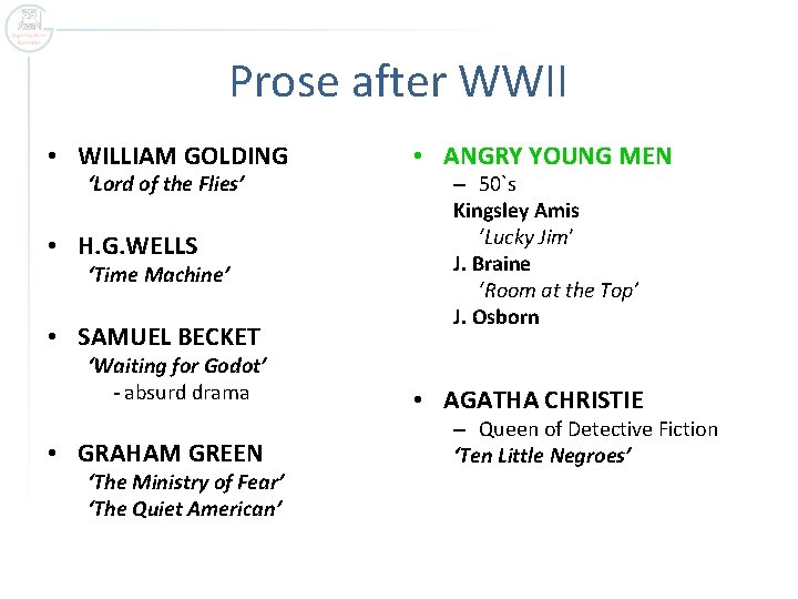Prose after WWII • WILLIAM GOLDING ‘Lord of the Flies’ • H. G. WELLS