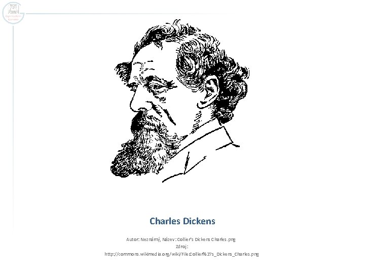 Charles Dickens Autor: Neznámý, Název: Collier's Dickens Charles. png Zdroj: http: //commons. wikimedia. org/wiki/File: