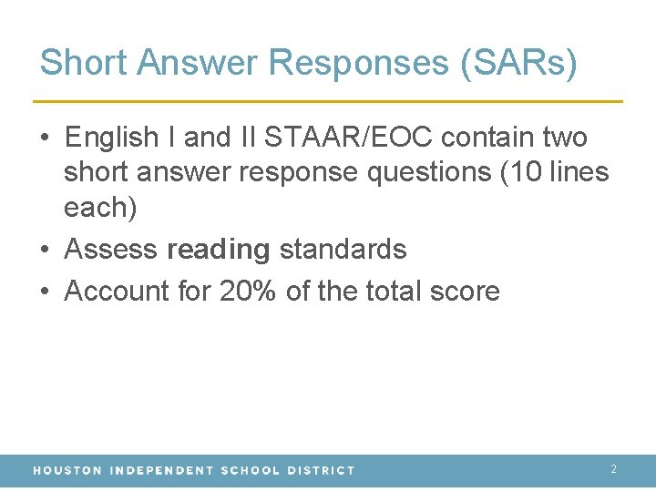 Short Answer Responses (SARs) • English I and II STAAR/EOC contain two short answer