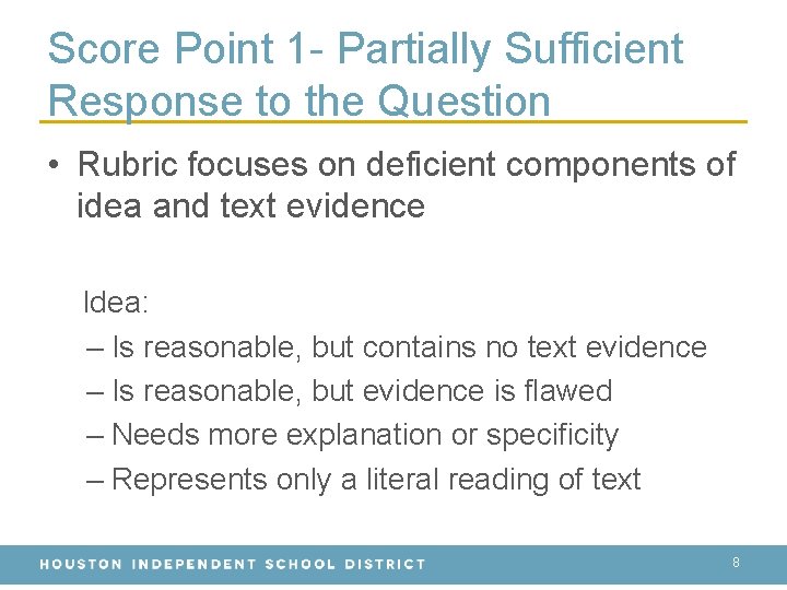 Score Point 1 - Partially Sufficient Response to the Question • Rubric focuses on