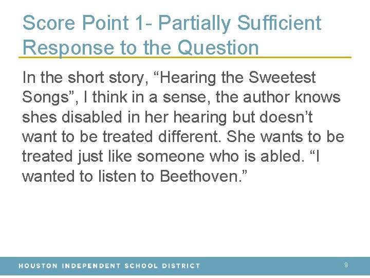 Score Point 1 - Partially Sufficient Response to the Question In the short story,
