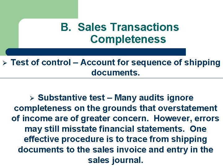 B. Sales Transactions Completeness Ø Test of control – Account for sequence of shipping