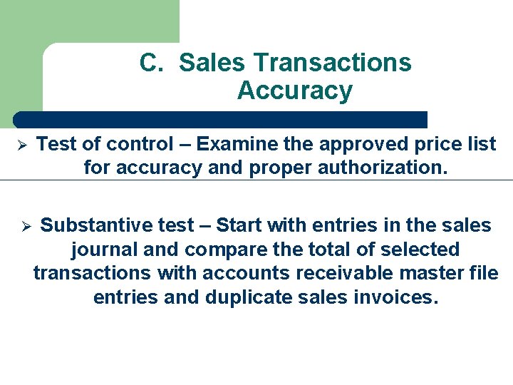 C. Sales Transactions Accuracy Ø Test of control – Examine the approved price list