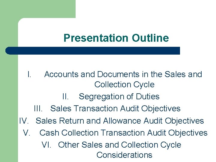 Presentation Outline I. Accounts and Documents in the Sales and Collection Cycle II. Segregation