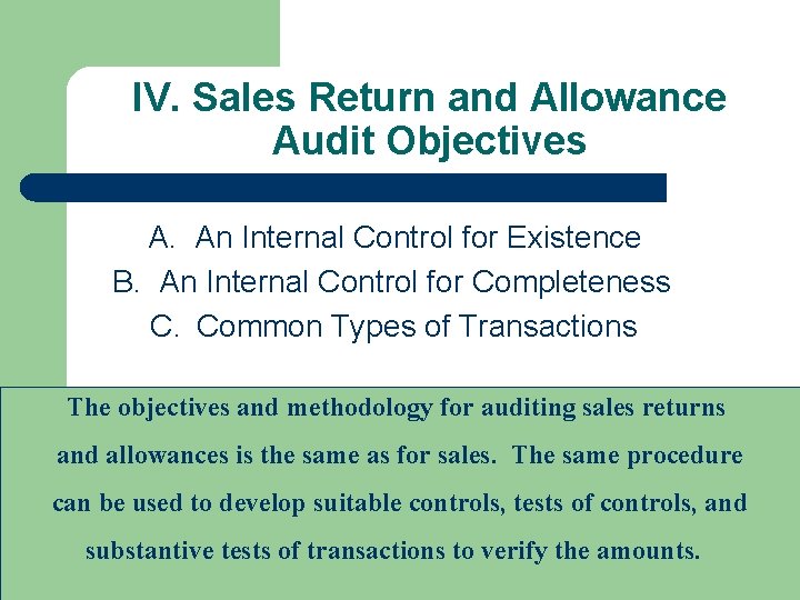 IV. Sales Return and Allowance Audit Objectives A. An Internal Control for Existence B.
