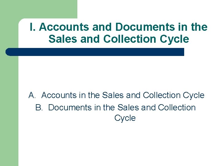 I. Accounts and Documents in the Sales and Collection Cycle A. Accounts in the