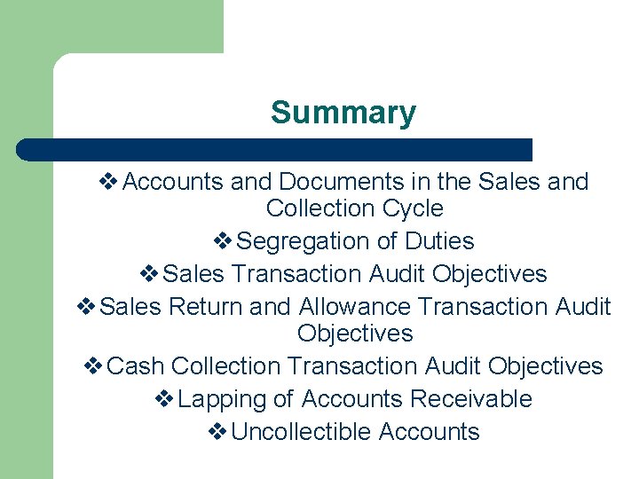 Summary v Accounts and Documents in the Sales and Collection Cycle v Segregation of
