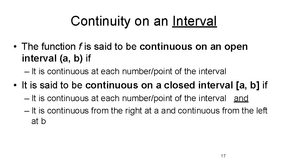 Continuity on an Interval • The function f is said to be continuous on