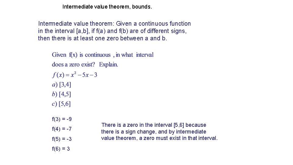 Intermediate value theorem, bounds. Intermediate value theorem: Given a continuous function in the interval