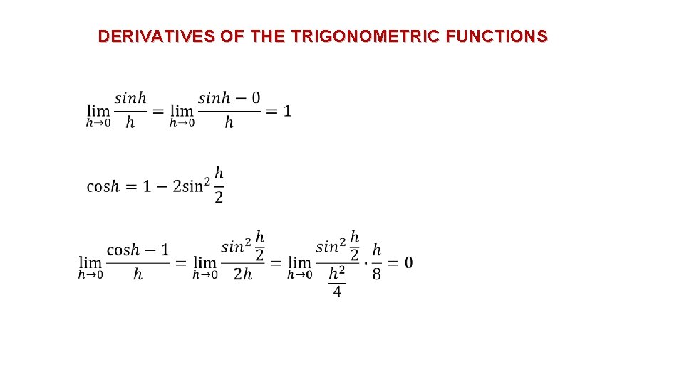 DERIVATIVES OF THE TRIGONOMETRIC FUNCTIONS 