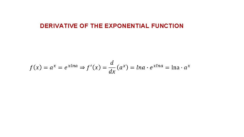 DERIVATIVE OF THE EXPONENTIAL FUNCTION 