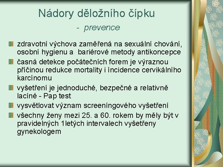 Nádory děložního čípku - prevence zdravotní výchova zaměřená na sexuální chování, osobní hygienu a