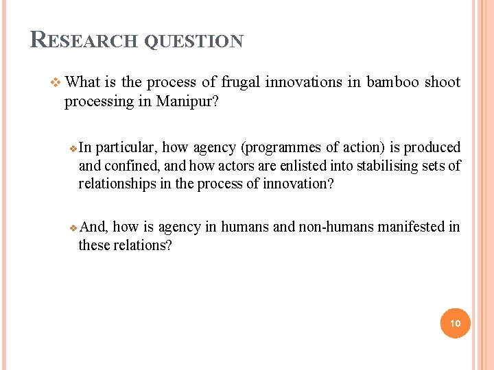 RESEARCH QUESTION v What is the process of frugal innovations in bamboo shoot processing