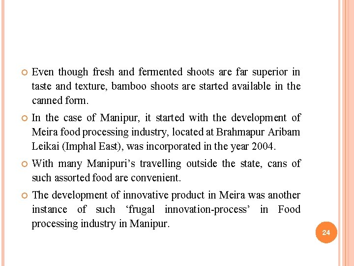  Even though fresh and fermented shoots are far superior in taste and texture,