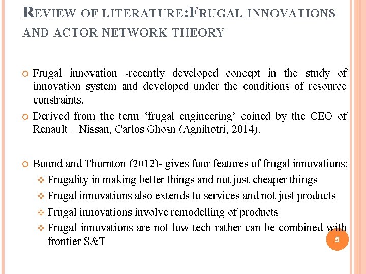 REVIEW OF LITERATURE: FRUGAL INNOVATIONS AND ACTOR NETWORK THEORY Frugal innovation -recently developed concept