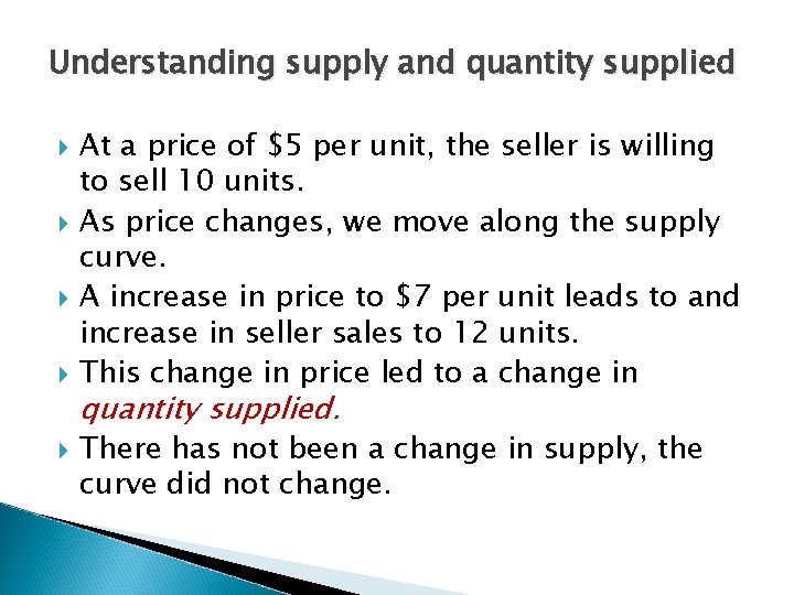 Understanding supply and quantity supplied At a price of $5 per unit, the seller