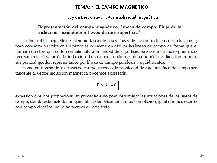 TEMA: 4 EL CAMPO MAGNÉTICO Ley de Biot y Savart. Permeabilidad magnética FISICA II