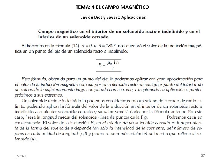 TEMA: 4 EL CAMPO MAGNÉTICO Ley de Biot y Savart: Aplicaciones FISICA II 37