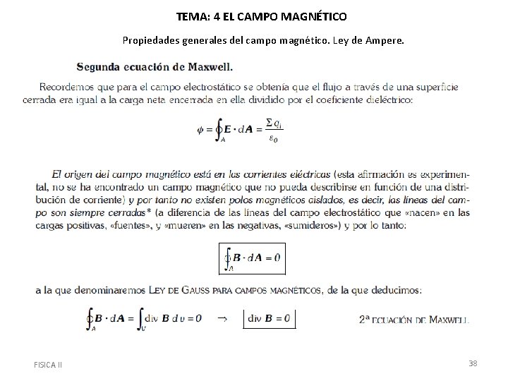 TEMA: 4 EL CAMPO MAGNÉTICO Propiedades generales del campo magnético. Ley de Ampere. FISICA