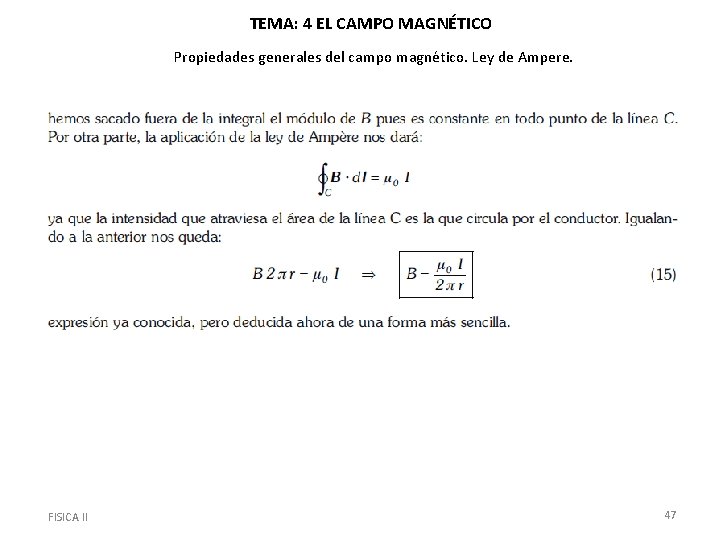 TEMA: 4 EL CAMPO MAGNÉTICO Propiedades generales del campo magnético. Ley de Ampere. FISICA