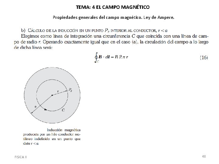 TEMA: 4 EL CAMPO MAGNÉTICO Propiedades generales del campo magnético. Ley de Ampere. FISICA