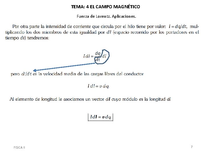 TEMA: 4 EL CAMPO MAGNÉTICO Fuerza de Lorentz. Aplicaciones. FISICA II 7 