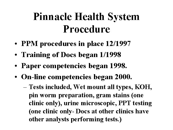 Pinnacle Health System Procedure • • PPM procedures in place 12/1997 Training of Docs