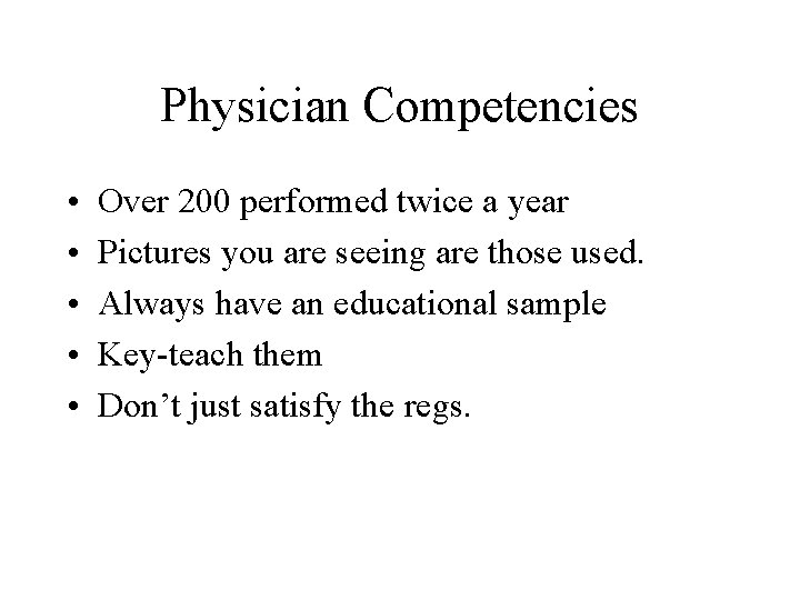 Physician Competencies • • • Over 200 performed twice a year Pictures you are