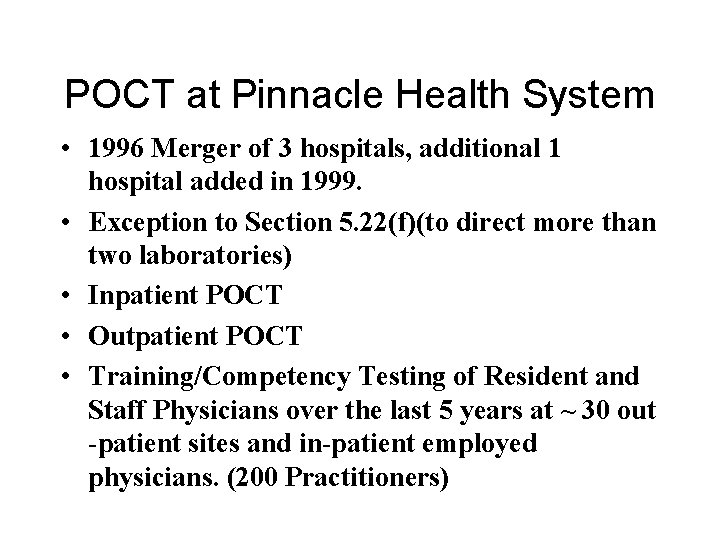 POCT at Pinnacle Health System • 1996 Merger of 3 hospitals, additional 1 hospital