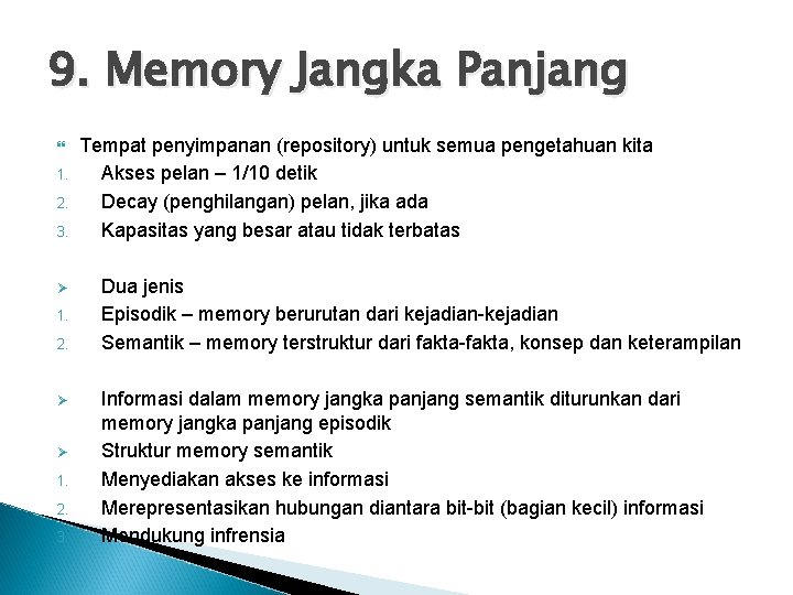 9. Memory Jangka Panjang 1. 2. 3. Ø 1. 2. Ø Ø 1. 2.