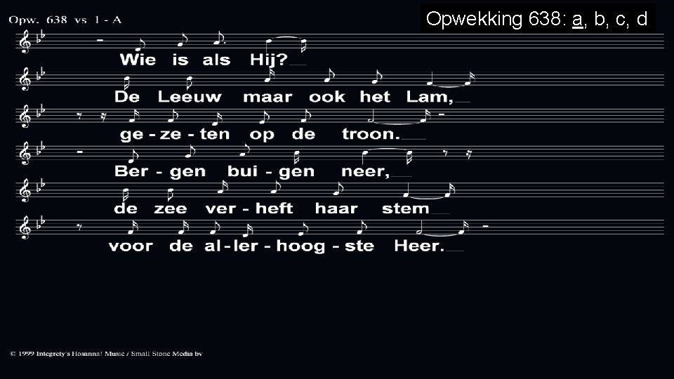 Opwekking 638: a, b, c, d 