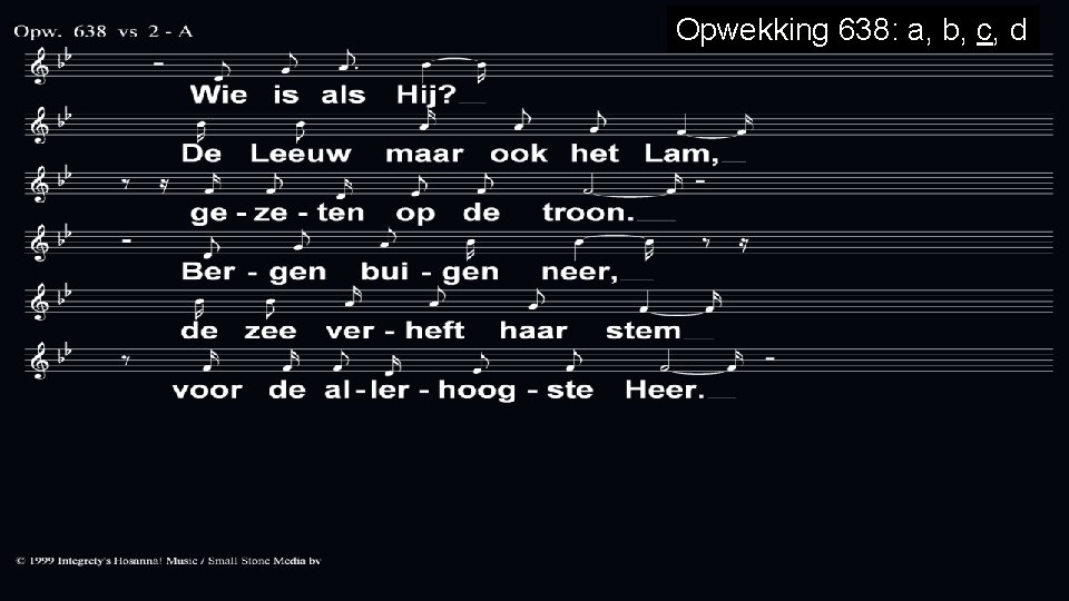 Opwekking 638: a, b, c, d 