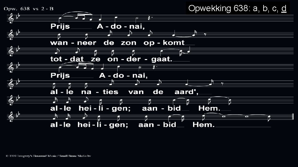 Opwekking 638: a, b, c, d 
