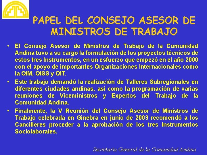 PAPEL DEL CONSEJO ASESOR DE MINISTROS DE TRABAJO • El Consejo Asesor de Ministros