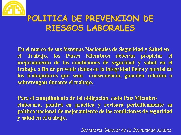 POLITICA DE PREVENCION DE RIESGOS LABORALES En el marco de sus Sistemas Nacionales de