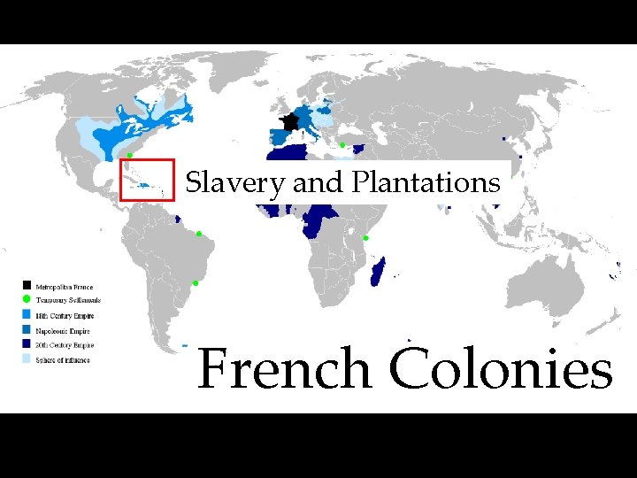 Slavery and Plantations French Colonies 