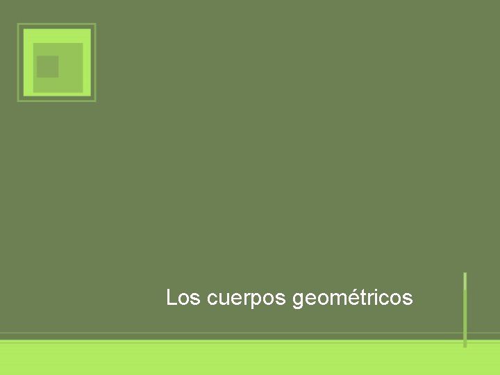 Los cuerpos geométricos 