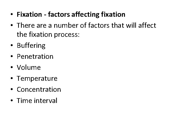  • Fixation - factors affecting fixation • There a number of factors that