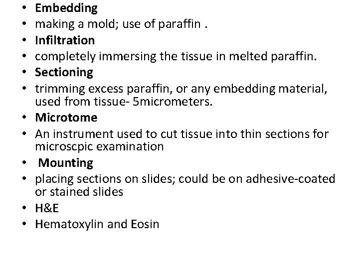  • • • Embedding making a mold; use of paraffin. Infiltration completely immersing