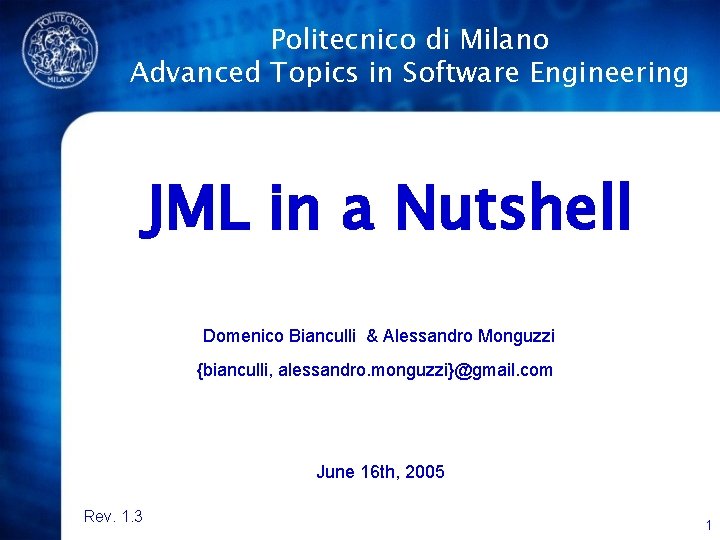 Politecnico di Milano Advanced Topics in Software Engineering JML in a Nutshell Domenico Bianculli