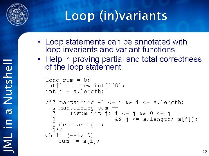 JML in a Nutshell Loop (in)variants • Loop statements can be annotated with loop