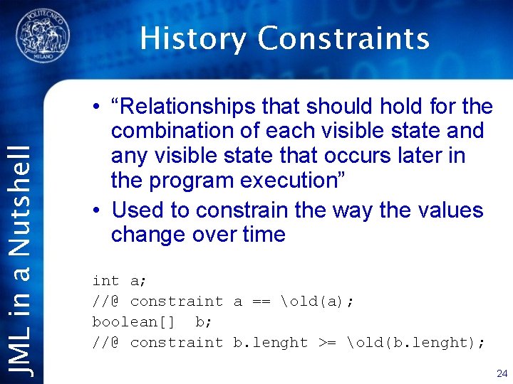 JML in a Nutshell History Constraints • “Relationships that should hold for the combination