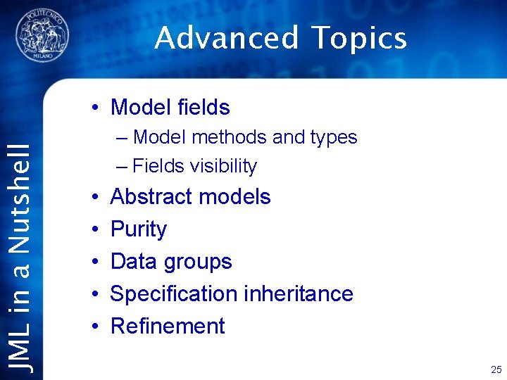 JML in a Nutshell Advanced Topics • Model fields – Model methods and types