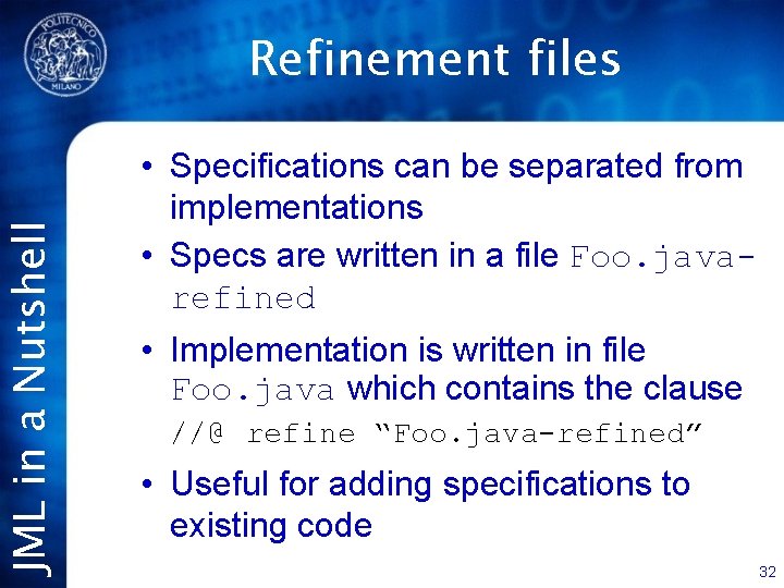 JML in a Nutshell Refinement files • Specifications can be separated from implementations •